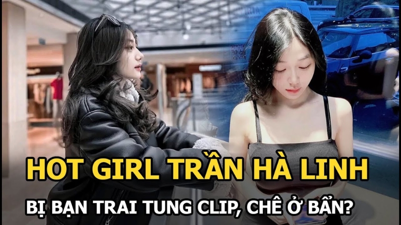 trần hà linh lộ clip mới nhất