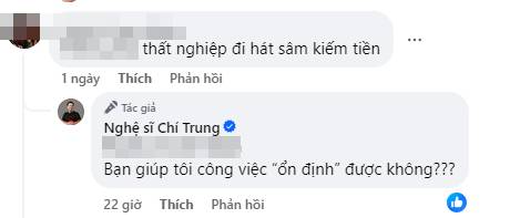 Chí Trung bị chê 'thất nghiệp đi hát kiếm tiền'. 