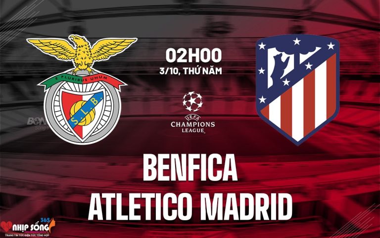 Benfica vs Atletico lượt 2 vòng bảng Champions League 2024/25