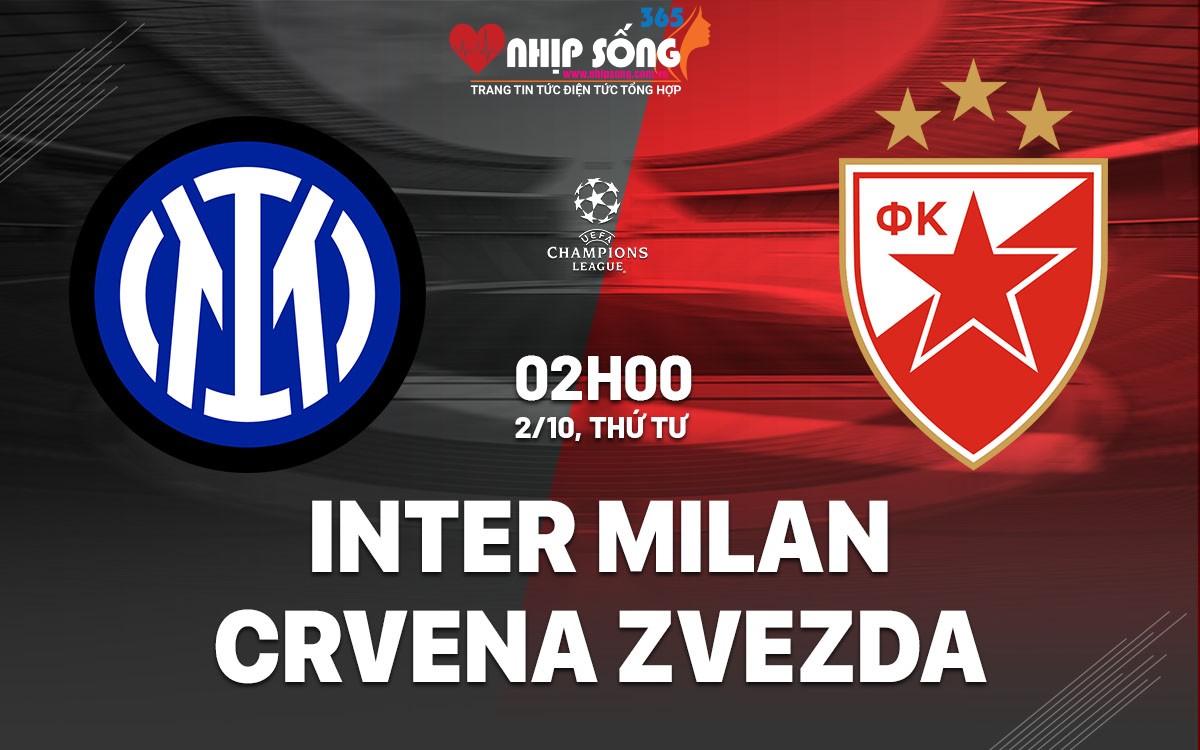 nhan dinh bong da du doan inter milan vs crvena zvezda cup c1 champions league hom nay 2509111542 1